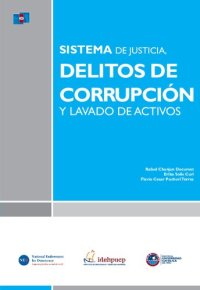 cover of the book Sistema de justicia, delitos de corrupción y lavado de activos