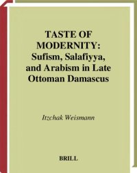 cover of the book Taste of Modernity: Sufism and Salafiyya in Late Ottoman Damascus