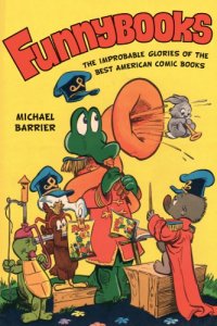 cover of the book Funnybooks the improbable glories of the best American comic books