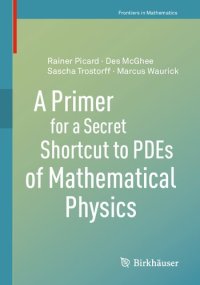 cover of the book A Primer for a Secret Shortcut to PDEs of Mathematical Physics