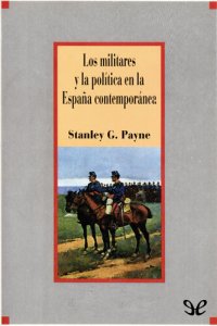 cover of the book Los militares y la política en la España contemporánea