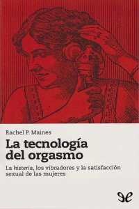 cover of the book La tecnología del orgasmo