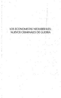 cover of the book Los economistas neoliberales: nuevos criminales de guerra