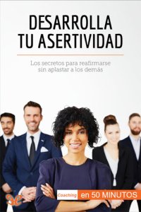 cover of the book Desarrolla tu asertividad