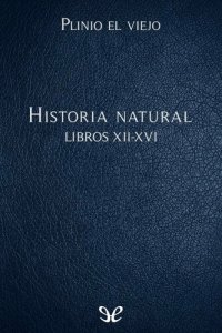 cover of the book Historia natural Libros XII-XVI