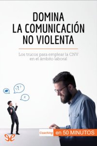 cover of the book Domina la Comunicación No Violenta