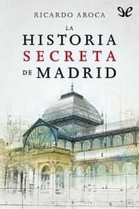 cover of the book La historia secreta de Madrid