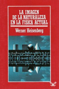 cover of the book La imagen de la naturaleza en la física actual