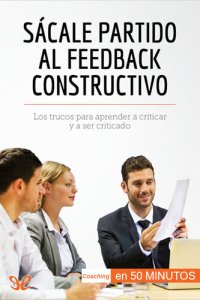 cover of the book Sácale partido al feedback constructivo