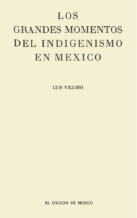 cover of the book Los grandes momentos del indigenismo en México