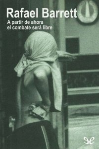 cover of the book A partir de ahora el combate será libre