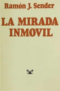 cover of the book La mirada inmóvil