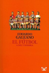 cover of the book El fútbol a sol y sombra