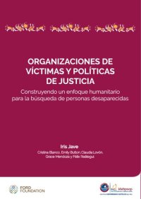 cover of the book Organizaciones de víctimas y políticas de justicia. Construyendo un enfoque humanitario para la búsqueda de personas desaparecidas