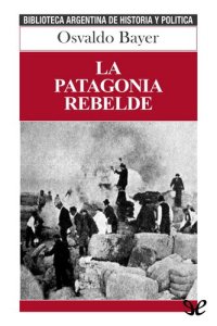 cover of the book La Patagonia rebelde