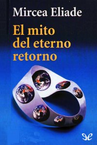 cover of the book El mito del eterno retorno