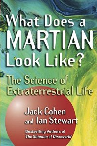 cover of the book What Does a Martian Look Like? The Science of Extraterrestrial Life