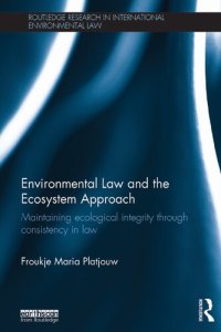 cover of the book Environmental Law and the Ecosystem Approach : maintaining ecological integrity through consistency in law