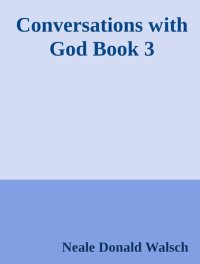 cover of the book Conversations with God : an uncommon dialogue Book 3