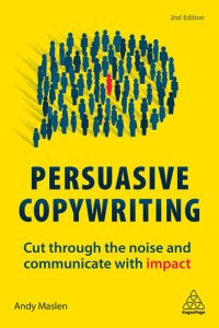 cover of the book Persuasive Copywriting: Cut Through the Noise and Communicate With Impact