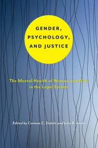 cover of the book Gender, Psychology, and Justice: The Mental Health of Women and Girls in the Legal System