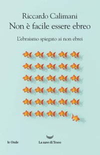 cover of the book Non è facile essere ebreo. L'ebraismo spiegato ai non ebrei