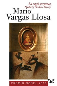 cover of the book La orgía perpetua. Flaubert y «Madame Bovary»