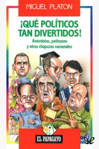 cover of the book ¡Qué políticos tan divertidos!