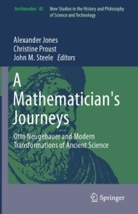 cover of the book A Mathematician's Journeys Otto Neugebauer and Modern Transformations of Ancient Science