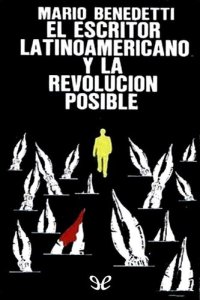 cover of the book El escritor latinoamericano y la revolución posible