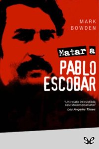 cover of the book Matar a Pablo Escobar