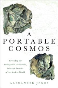 cover of the book A portable cosmos: revealing the Antikythera mechanism, scientific wonder of the ancient world