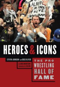 cover of the book The Pro Wrestling Hall of Fame: Heroes & Icons