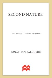 cover of the book Second nature: the inner lives of animals