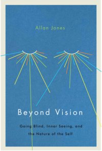 cover of the book Beyond vision: going blind, inner seeing, and the nature of the self