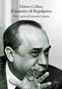 cover of the book Il maestro di Regalpetra. Vita di Leonardo Sciascia