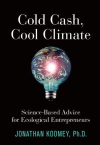 cover of the book Cold Cash, Cool Climate: Science-Based Advice for Ecological Entrepreneurs