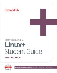 cover of the book The Official CompTIA Linux+ Student Guide (Exam XK0-004)