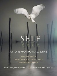 cover of the book Self and emotional life: philosophy, psychoanalysis, and neuroscience