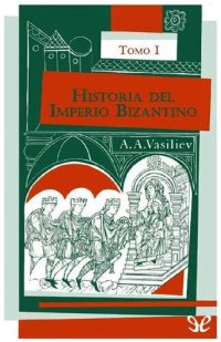 cover of the book Historia del Imperio Bizantino. Tomo I