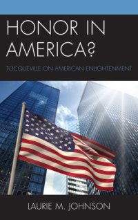 cover of the book Honor in America?: Tocqueville on American enlightenment