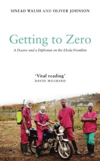 cover of the book Getting to zero: a doctor and a diplomat on the Ebola frontline