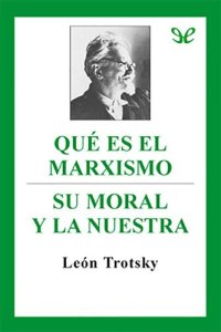 cover of the book Qué es el marxismo & Su moral y la nuestra