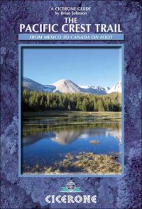 cover of the book The Pacific Crest Trail: a long distance footpath through California, Oregon and Washington