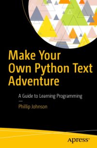 cover of the book Make Your Own Python Text Adventure: a Guide to Learning Programming