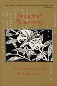 cover of the book Doubled flowering from the notebooks of Araki Yasusada