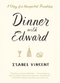 cover of the book Dinner with Edward: the story of a remarkable friendship