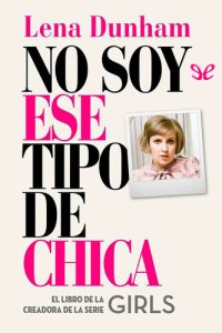 cover of the book No soy ese tipo de chica