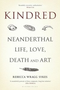 cover of the book Kindred: Neanderthal Life, Love, Death and Art