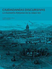 cover of the book Ciudadanía discursivas. La filosofía peruana en el siglo XIX